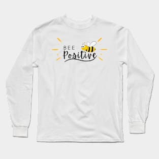 Be Positive Like A Happy Bee Long Sleeve T-Shirt